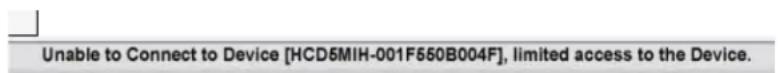 Unable to Connect to Device [HCD5MIH-001F650B004F], limited access to the Device.