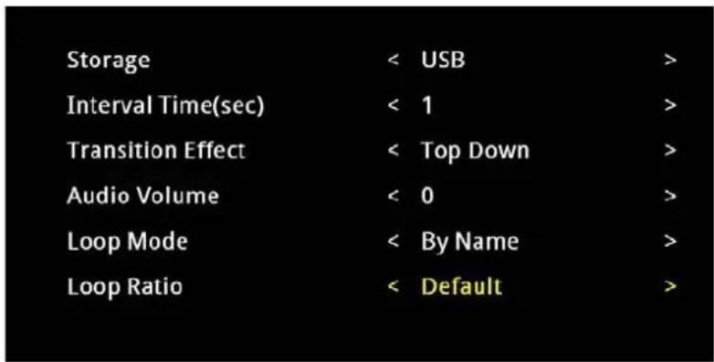 Storage < USB > Interval Time(sec) < 1 > Transition Effect < Top Down > Audio Volume < 0 > Loop Mode < By Name > Loop Ratio < Default >