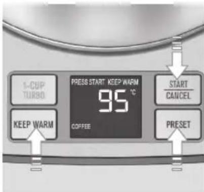 1-CUP TURBO KEEP WARM PRESS START KEEP WARM 95 °C COFFEE START/ CANCEL PRESET