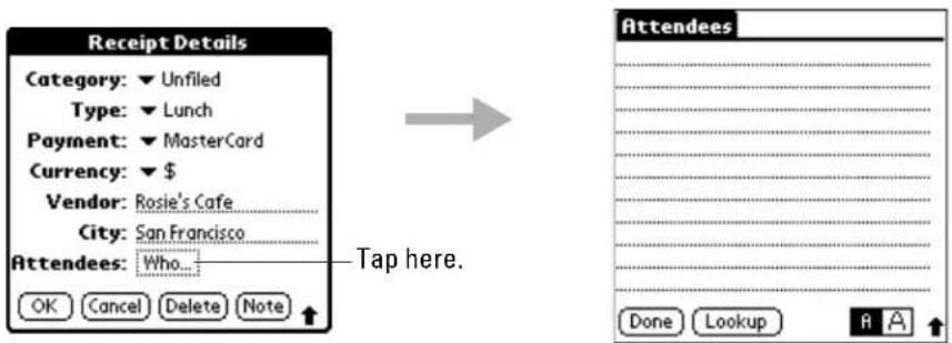 Receipt Details Category: ▼ Unfiled Type: ▼ Lunch Payment: ▼ MasterCard Currency: ▼ $ Vendor: Rosie's Cafe City: San Francisco Attendees: Who... OK Cancel Delete Note Tap here. Attendees Done Lookup A A ↑