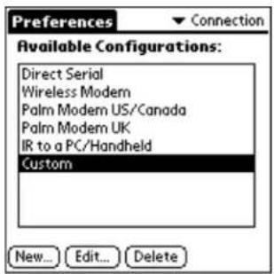 Preferences Available Configurations: Direct Serial Wireless Modem Palm Modem US/Canada Palm Modem UK IR to a PC/Handheld Custom New... Edit... Delete
