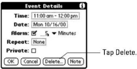 Event Details Time: 11:00 am - 12:00 pm Date: Mon 10/16/00 Alarm: ✓ S ▼ Minutes Repeat: None Private: □ OK Cancel Delete... Note Tap Delete.