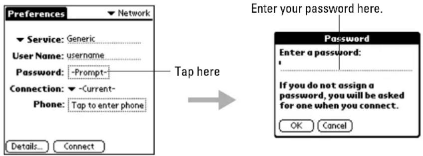Preferences Service: Generic User Name: username Password: -Prompt- Connection: -Current- Phone: Tap to enter phone Details... Connect Tap here Enter your password here. Password Enter a password: If you do not assign a password, you will be asked for one when you connect. OK Cancel