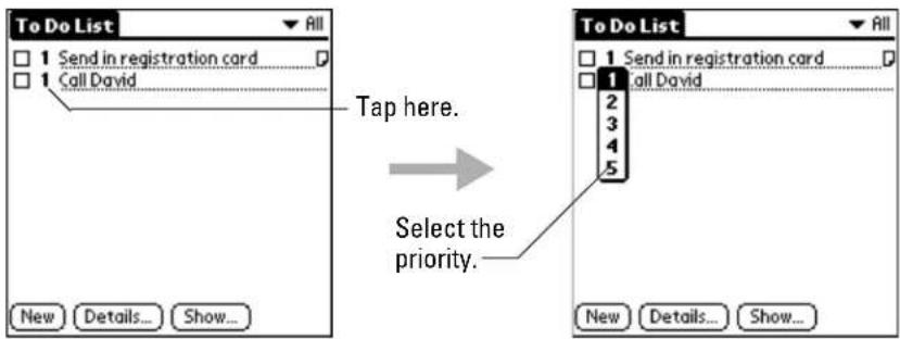 To Do List 1 Send in registration card 1 Call David New Details... Show... Tap here. Select the priority. To Do List 1 Send in registration card 1 Call David 2 3 4 5 New Details... Show...