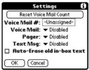 Settings Reset Voice Mail Count Voice Mail #: -Unassigned- Voice Mail: ▼ Disabled Pager: ▼ Disabled Text Msg: ▼ Disabled □ Auto-Erase old in-box text OK Cancel