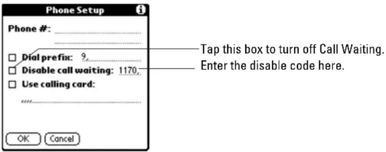 Phone Setup Phone #: ...... □ Dial prefix: 9. □ Disable call waiting: 1170. □ Use calling card: OK Cancel Tap this box to turn off Call Waiting. Enter the disable code here.