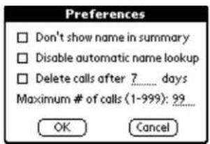 Preferences Don't show name in summary Disable automatic name lookup Delete calls after 7____ days Maximum # of calls (1-999): 99_ OK Cancel