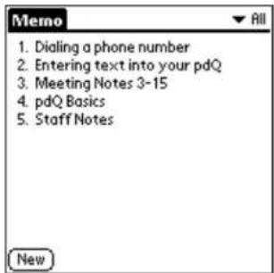 Memo 1. Dialing a phone number 2. Entering text into your pdQ 3. Meeting Notes 3-15 4. pdQ Basics 5. Staff Notes New