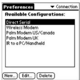 Preferences Available Configurations: Direct Serial Wireless Modem Palm Modem US/Canada Palm Modem UK IR to a PC/Handheld New... Edit... Delete