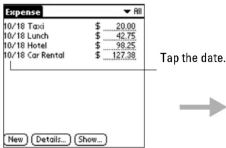 Expense 10/18 Taxi $ 20.00 10/18 Lunch $ 42.75 10/18 Hotel $ 98.25 10/18 Car Rental $ 127.38 Tap the date. New Details... Show...