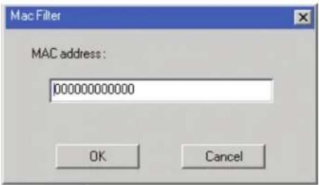 Mac Filter MAC address : 000000000000 OK Cancel