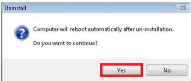 Uninstall Computer will reboot automatically after un-installation. Do you want to continue? Yes No