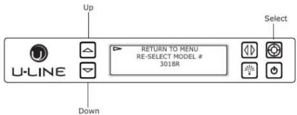 Up U-LINE RETURN TO MENU RE-SELECT MODEL # 3018R Down Select