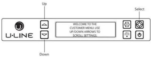 Up U-LINE Down WELCOME TO THE CUSTOMER MENU. USE UP/DOWN ARROWS TO SCROLL SETTINGS. Select