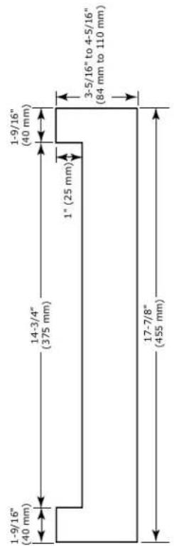 1-9/16" (40 mm) 3-5/16" to 4-5/16" (84 mm to 110 mm) 1" (25 mm) 14-3/4" (375 mm) 17-7/8" (455 mm) 1-9/16" (40 mm)