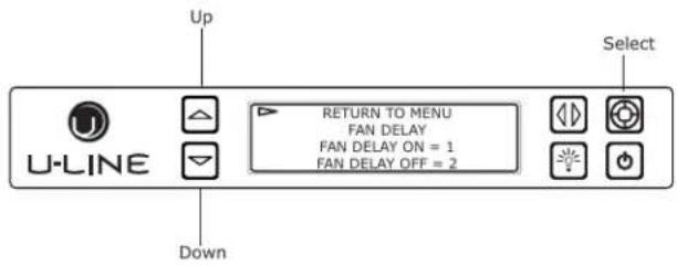 Up U-LINE RETURN TO MENU FAN DELAY FAN DELAY ON = 1 FAN DELAY OFF = 2 Down Select