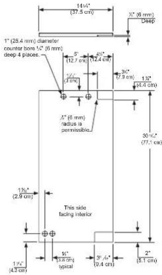 14x' (37.5 cm) X'' (6 mm) Deep 1" (25.4 mm) diameter counter bore ½" (6 mm) deep 4 places. 5" (12.7 cm) 4½" (12.4 cm) ½" (3 cm) 3½" (7.9 cm) 1½" (4.4 cm) 30 x' (77.1 cm) ½" (2.9 cm) This side facing interior 1½" (4.3 cm) 4" (3.8 cm) typical 3½" (9.4 cm) 2" (5.1 cm)