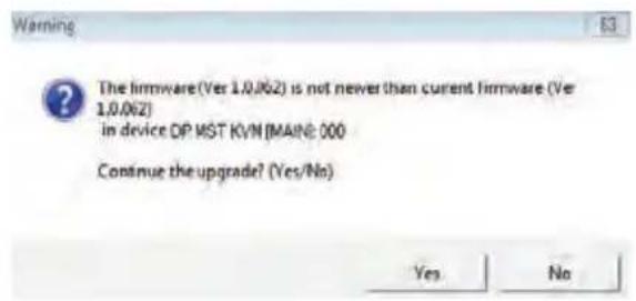 The firmware (Ver 1.0.062) is not newer than current firmware (Ver 1.0.062) in device DP MST KVN [MAIN: 000 Continue the upgrade? (Yes/No)