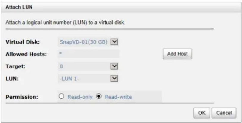 Attach LUN Attach a logical unit number (LUN) to a virtual disk. Virtual Disk: SnapVD-01(30 GB) Allowed Hosts: Target: 0 Add Host LUN: -LUN 1- Permission: ○ Read-only ● Read-write OK Cancel