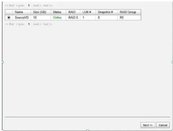 < first last >> Name Size (GB) Status RAID LUN # Snapshot # RAID Group SourceVD 10 Online RAID 5 1 0 R5 < first last >> Next >> Cancel