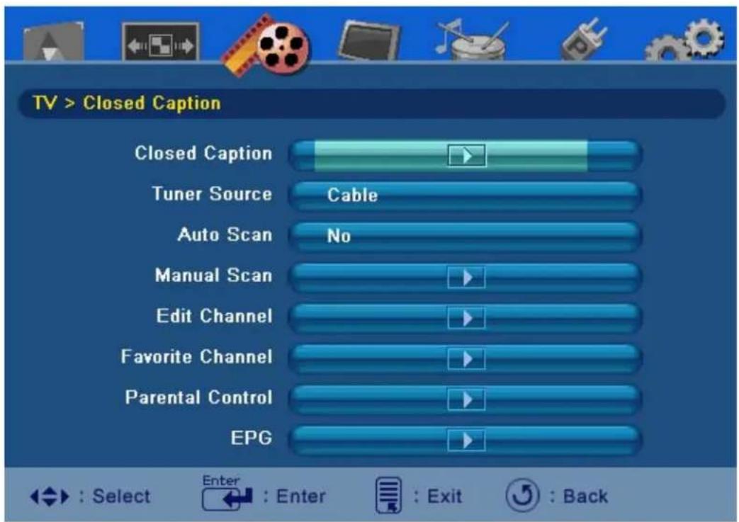 TV > Closed Caption Closed Caption Tuner Source Cable Auto Scan No Manual Scan Edit Channel Favorite Channel Parental Control EPG : Select Enter : Enter : Exit : Back