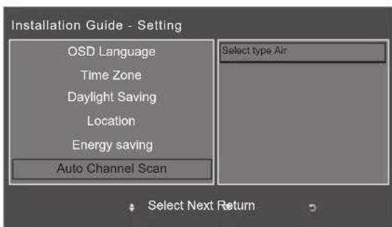 Installation Guide - Setting OSD Language Time Zone Daylight Saving Location Energy saving Auto Channel Scan Select type Air Select Next Return