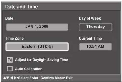 Date and Time Date JAN 1, 2009 Day of Week Thursday Time Zone Eastern (UTC-5) Current Time 10:54 AM ✓ Adjust for Daylight Saving Time □ Auto Calibration :Select Enter: Confirm Menu: Exit