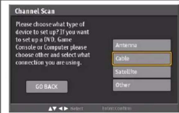 Channel Scan Please choose what type of device to set up? If you want to set up a DVD, Game Console or Computer please choose other and select what connection you are using. GO BACK Antenna Cable Satellite Other Select Enter:Confirm