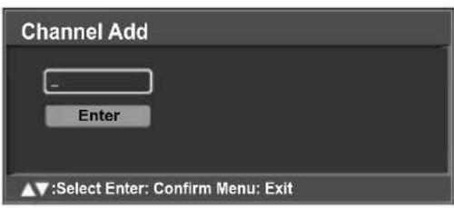 Channel Add Enter ▲:Select Enter: Confirm Menu: Exit
