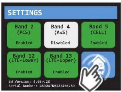 SETTINGS Band 2 (PCS) Enabled Band 4 (AWS) Disabled Band 5 (CELL) Enabled Band 12 (LTE-Lower) Enabled Band 13 (LTE-Upper) Enabled SW Version: 4.03r.28 Serial Number: 45004/80123456789