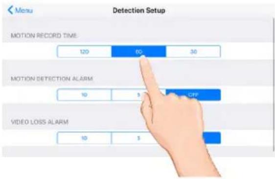 Menu Detection Setup MOTION RECORD TIME 120 60 30 MOTION DETECTION ALARM 10 5 OFF VIDEO LOSS ALARM 10 5
