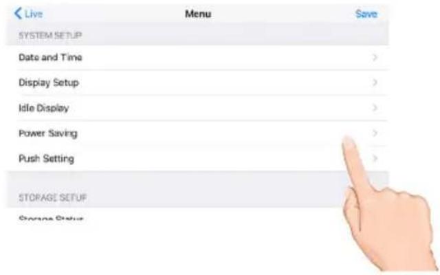 Live Menu Save SYSTEM SETUP Date and Time > Display Setup > Idle Display > Power Saving > Push Setting > STORAGE SETUP Store Status