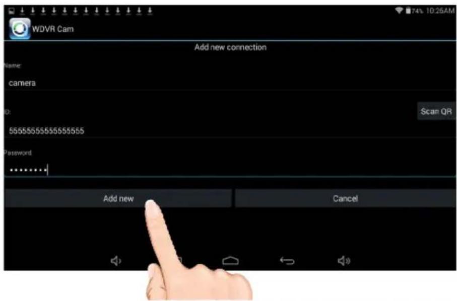 WDVR Cam Add new connection Name: camera ID: 55555555555555555 Password ****** Add new Cancel