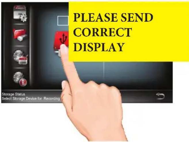 PLEASE SEND CORRECT DISPLAY Storage Status Select Storage Device for Recording