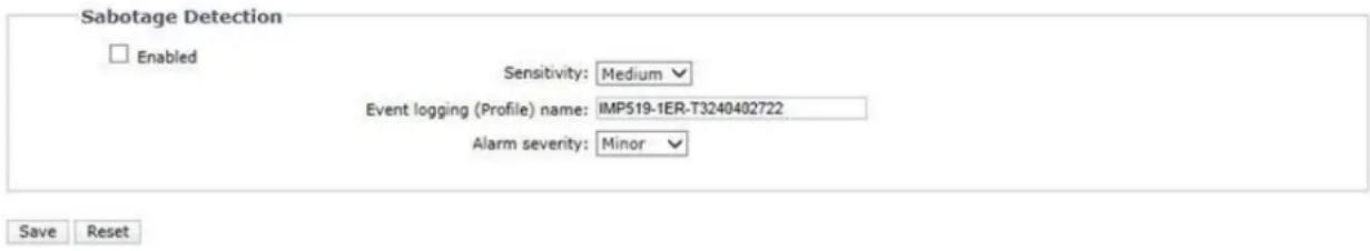 Sabotage Detection Enabled Sensitivity: Medium Event logging (Profile) name: IMP519-1ER-T3240402722 Alarm severity: Minor Save Reset