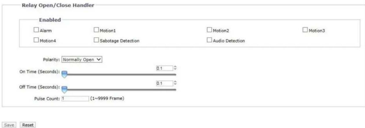 Relay Open/Close Handler Enabled Alarm Motion1 Motion2 Motion3 Motion4 Sabotage Detection Audio Detection Polarity: Normally Open On Time (Seconds): 0.1 Off Time (Seconds): 0.1 Pulse Count: 1 (1~9999 Frame) Save Reset