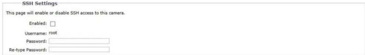 SSH Settings This page will enable or disable SSH access to this camera. Enabled: Username: root Password: Re-type Password: