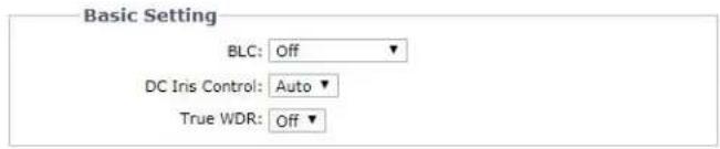 Basic Setting BLC: Off DC Iris Control: Auto True WDR: Off