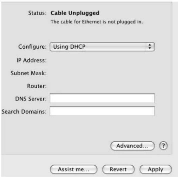 Status: Cable Unplugged The cable for Ethernet is not plugged in. Configure: Using DHCP IP Address: Subnet Mask: Router: DNS Server: Search Domains: Advanced... Assist me... Revert Apply