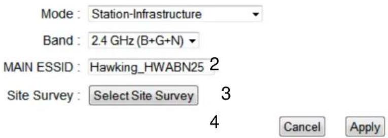 Mode : Station-Infrastructure Band : 2.4 GHz (B+G+N) MAIN ESSID : Hawking_HWABN25 2 Site Survey : Select Site Survey 3 Cancel Apply