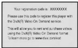 Your registration code is XXXXXXXX Please use this code to register this player with the DivX(F) Video On Demand service. This will allow you to rent and purchase videos using the DivX(F) Video On Demand format. To learn more go to www.divx.com