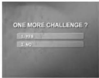 ONE MORE CHALLENGE ? 1. YES 2. NO