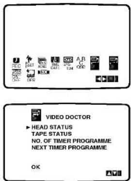 VIDEO DOCTOR ► HEAD STATUS TAPE STATUS NO. OF TIMER PROGRAMME NEXT TIMER PROGRAMME OK