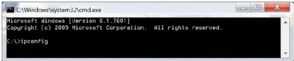 C:\Windows\system32\cmd.exe Microsoft Windows [Version 6.1.7601] Copyright (c) 2009 Microsoft Corporation. All rights reserved. C:\>ipconfig