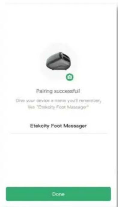 Pairing successful! Give your device a name you'll remember, like "Etekcity Foot Massager" Etekcity Foot Massager Done