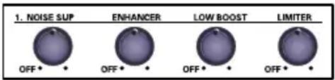 1. NOISE SUP OFF * * ENHANCER OFF * * LOW BOOST OFF * * LIMITER OFF * *