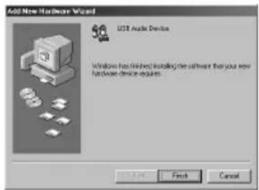 Add New Hardware Wizard USB Audio Device Windows has finished installing the software that your new hardware device requires.