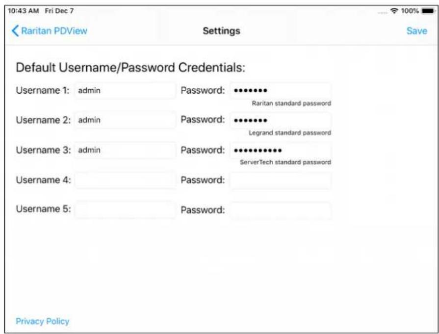 Default Username/Password Credentials: Username 1: admin Password: •••••••• Raritan standard password Username 2: admin Password: ••••••••• Legrand standard password Username 3: admin Password: •••••••••••• ServerTech standard password Username 4: Password: Username 5: Password: