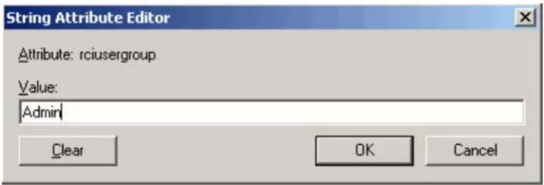 String Attribute Editor Attribute: rciusergroup Value: Admin Clear OK Cancel