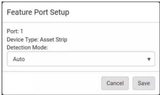 Feature Port Setup Port: 1 Device Type: Asset Strip Detection Mode: Auto Cancel Save